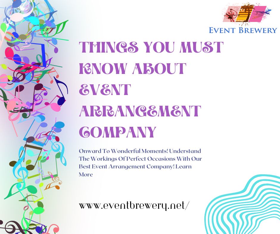 Things You Must Know About Event Arrangement Company